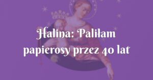 halina: paliłam papierosy przez 40 lat