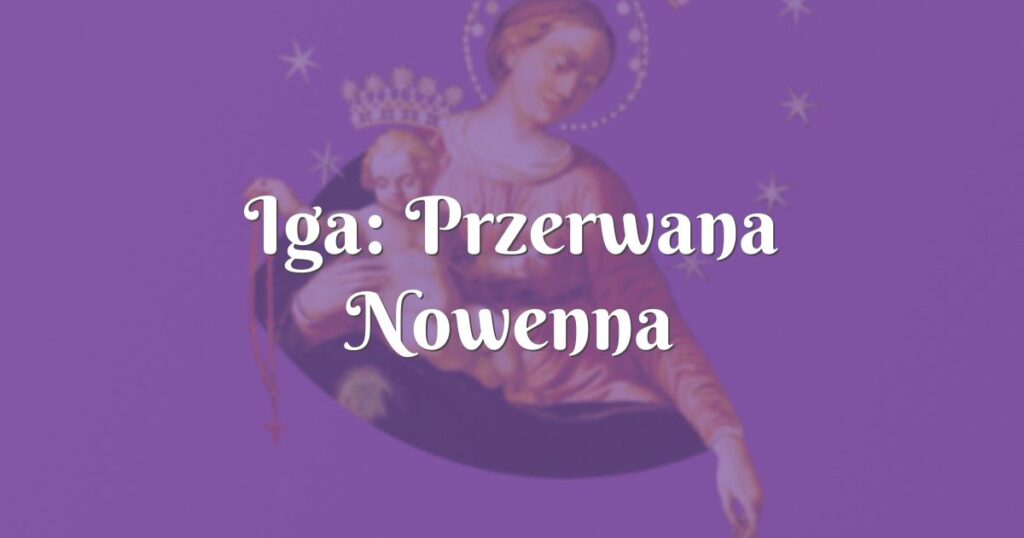 iga: przerwana nowenna