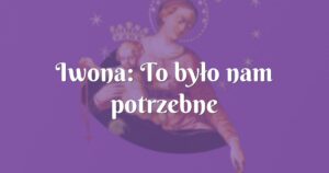 iwona: to było nam potrzebne