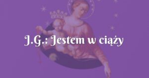 j.g.: jestem w ciąży