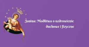 janina: modlitwa o uzdrowienie duchowe i fizyczne dla brata