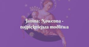 janina: nowenna najpiękniejsza modlitwa