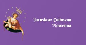 jarosław: cudowna nowenna