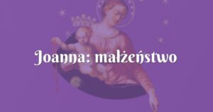 joanna: małżeństwo