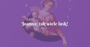 joanna: tak wiele łask!