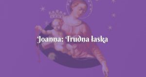 joanna: trudna łaska