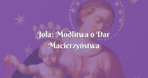 jola: modlitwa o dar macierzyństwa