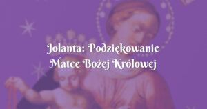 jolanta: podziękowanie matce bożej królowej różańca Świętego z pompejów.