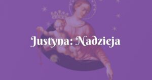 justyna: nadzieja