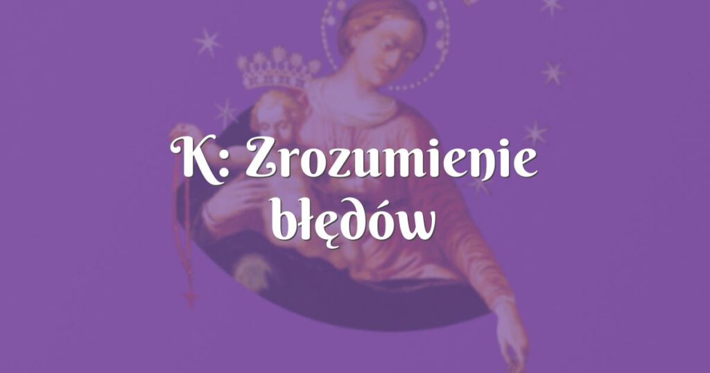 k: zrozumienie błędów