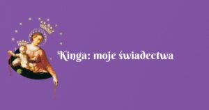 kinga: moje świadectwa