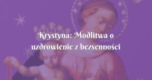 krystyna: modlitwa o uzdrowienie z bezsenności