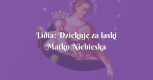 lidia: dziekuję za łaski matko niebieska