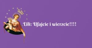 lili: ufajcie i wierzcie!!!!