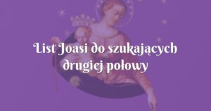 list joasi do szukających drugiej połowy