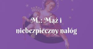 m.: mąż i niebezpieczny nałóg