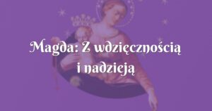 magda: z wdzięcznością i nadzieją