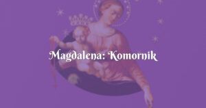 magdalena: komornik