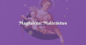 magdalena: małżeństwo