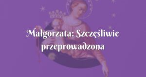 małgorzata: szczęśliwie przeprowadzona operacja onkologiczna