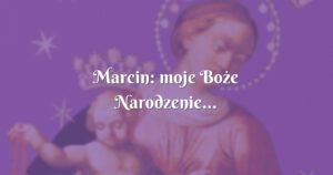 marcin: moje boże narodzenie...