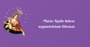 maria: każde dobrze wypowiedziane zdrowaś maryjo to piękna róża dla matki bożej!