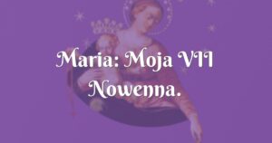 maria: moja vii nowenna.