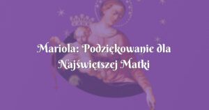 mariola: podziękowanie dla najświętszej matki bożej pompejańskiej