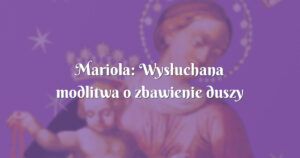 mariola: wysłuchana modlitwa o zbawienie duszy syna