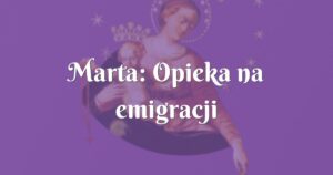 marta: opieka na emigracji