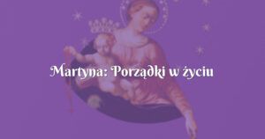 martyna: porządki w życiu