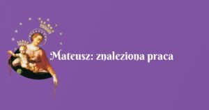 mateusz: znaleziona praca