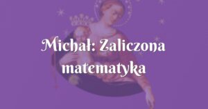 michał: zaliczona matematyka