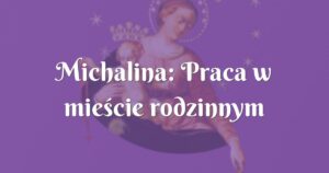 michalina: praca w mieście rodzinnym