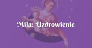 mila: uzdrowienie