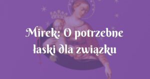 mirek: o potrzebne łaski dla związku małżeńskiego brata