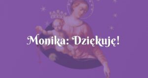 monika: dziękuję!