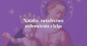 natalia: świadectwo uzdrowienia z lęku