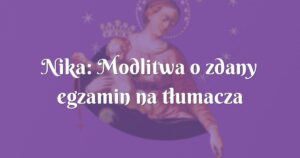 nika: modlitwa o zdany egzamin na tłumacza