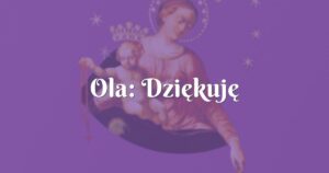 ola: dziękuję