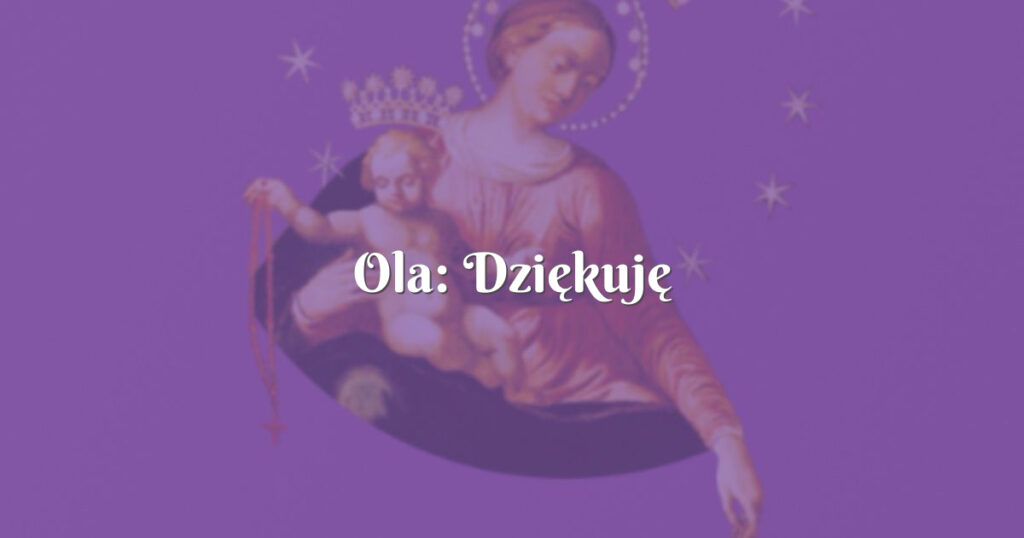 ola: dziękuję