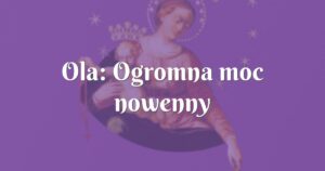 ola: ogromna moc nowenny