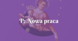 p: nowa praca