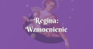 regina: wzmocnienie