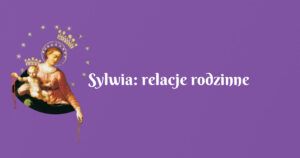 sylwia: relacje rodzinne