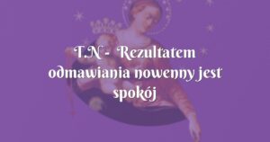 t.n rezultatem odmawiania nowenny jest spokój wewnętrzny