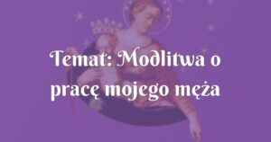 temat: modlitwa o pracę mojego męża