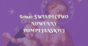 temat: Świadectwo nowenny pompejanskiej