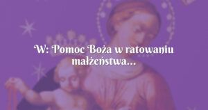 w: pomoc boża w ratowaniu małżeństwa…