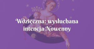 wdzięczna: wysłuchana intencja nowenny pompejańskiej